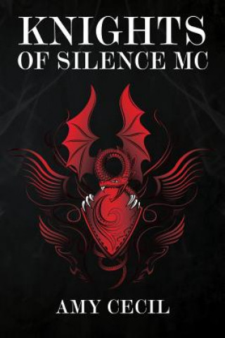 Könyv Knights of Silence MC: Books I and II Amy Cecil