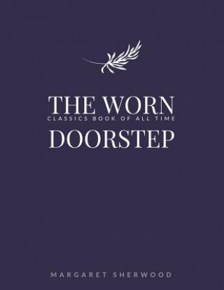 Libro The Worn Doorstep Margaret Sherwood