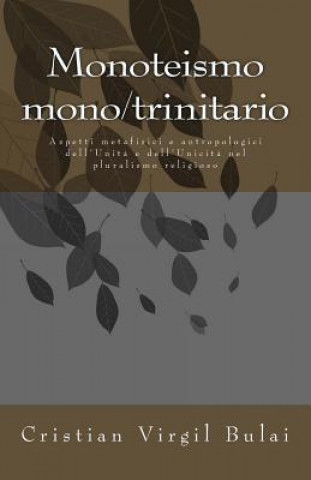 Carte Monoteismo monotrinitario C Cristian Virgil Bulai B
