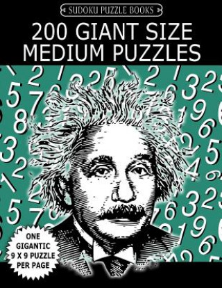 Książka Sudoku Puzzle Book 200 Giant Size MEDIUM Puzzles: One Gigantic Large Print Puzzle Per Letter Size Page Sudoku Puzzle Books