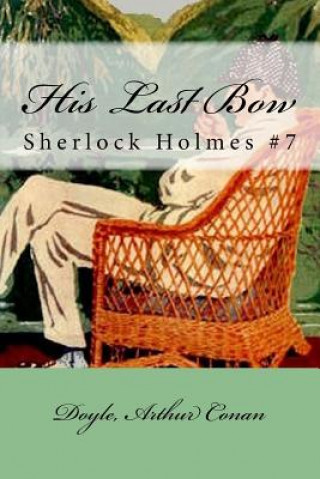 Knjiga His Last Bow: Sherlock Holmes #7 Doyle Arthur Conan