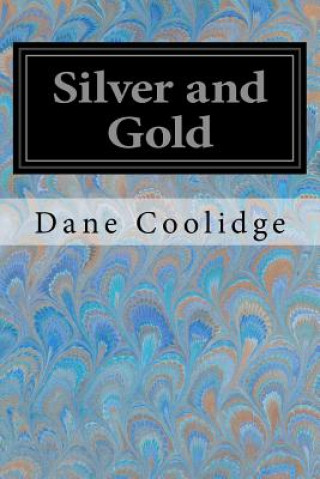 Buch Silver and Gold Dane Coolidge