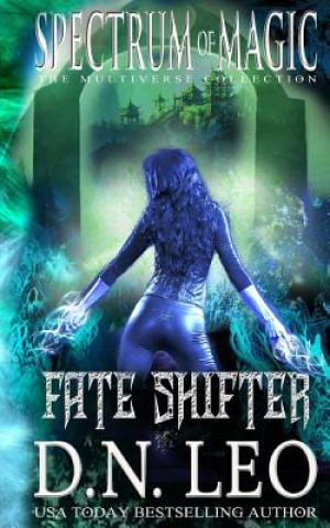 Könyv Fate Shifter - Spectrum of Magic - Book 2 D N Leo