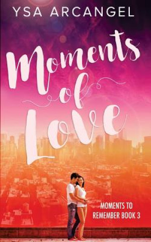 Książka Moments of Love Ysa Arcangel
