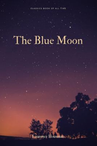 Kniha The Blue Moon Laurence Housman