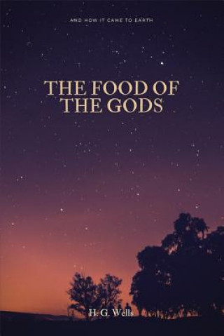 Buch The Food of the Gods: and How It Came to Earth H G Wells