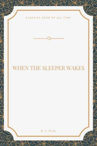 Book When the Sleeper Wakes H G Wells