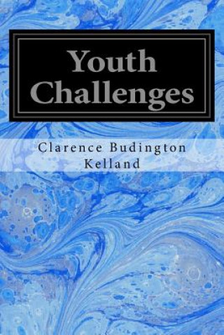 Knjiga Youth Challenges Clarence Budington Kelland