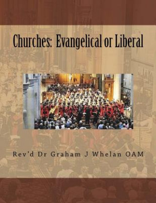 Kniha Churches: Evengelical or Liberal Rev Graham J Whelan Oam