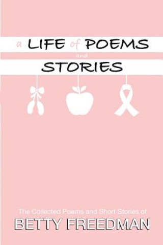 Книга A Life of Poems and Stories Betty Freedman