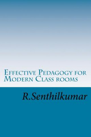 Książka Effective Pedagogy for Modern Class rooms R Senthilkumar