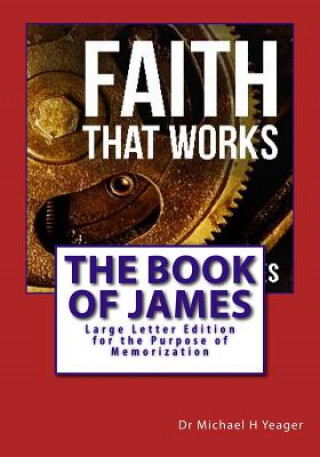 Kniha The Book Of James: Large Letter Edition for the Purpose of Memorization Dr Michael H Yeager