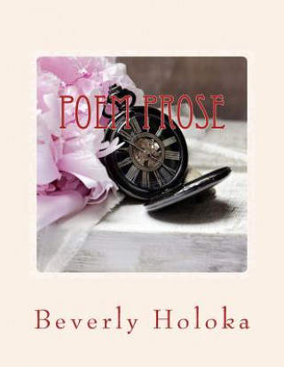 Buch Poem Prose Beverly Holoka