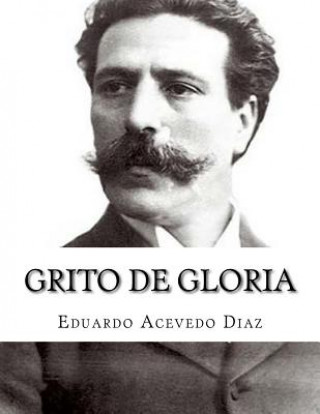 Książka Grito de Gloria Eduardo Acevedo Diaz