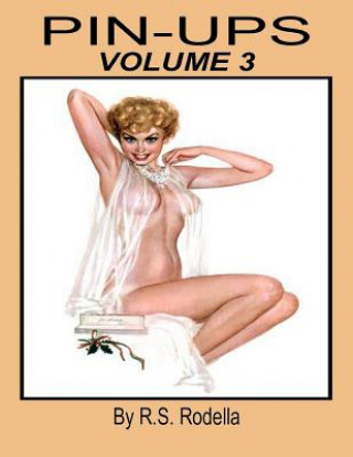 Kniha Pin-Up Girls Book 3: Coffee Table Book R S Rodella