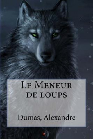 Kniha Le Meneur de loups Dumas Alexandre