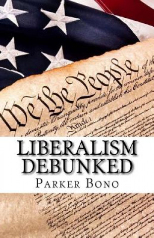 Książka Liberalism Debunked Parker Bono