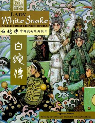 Książka Lady White Snake: A Tale from Chinese Opera: Bilingual - Traditional Chinese and English Aaron Shepard