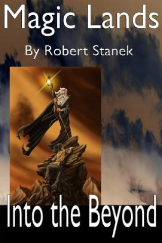Kniha Magic Lands: Journey Beyond the Beyond Robert Stanek