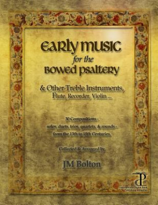 Carte Early Music for the Bowed Psaltery J M Bolton