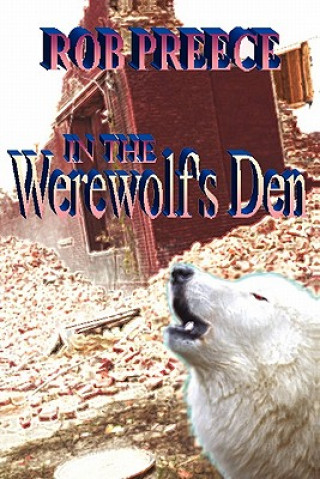 Kniha In The Werewolf's Den Rob Preece