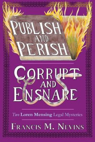 Carte Publish and Perish/Corrupt and Ensnare Francis M Nevins
