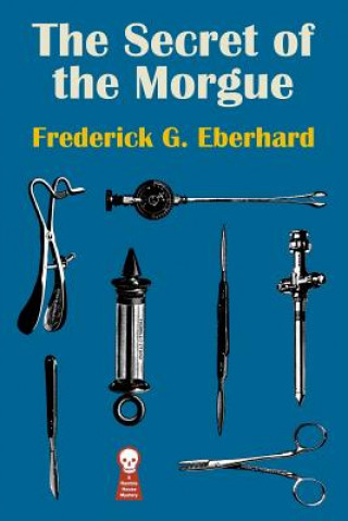 Book The Secret of the Morgue Frederick G Eberhard