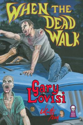 Carte When The Dead Walk Gary Lovisi
