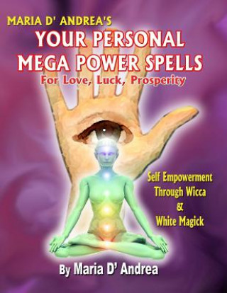 Kniha Your Personal Mega Power Spells - For Love, Luck, Prosperity Maria D' Andrea