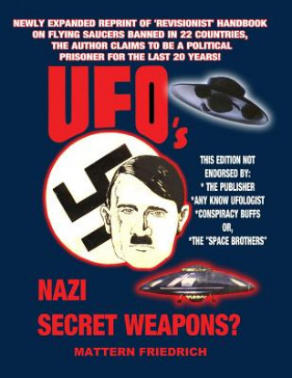 Kniha UFO'S Nazi Secret Weapons? Mattern Friedrich