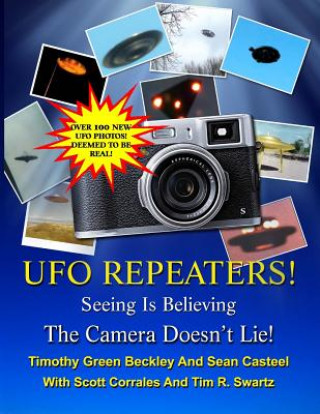 Knjiga The UFO Repeaters - Seeing Is Believing - The Camera Doesn't Lie Timothy Green Beckley