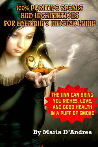 Carte 100% Positive Spells And Incantations For Aladdin's Magick Lamp Maria D'Andrea