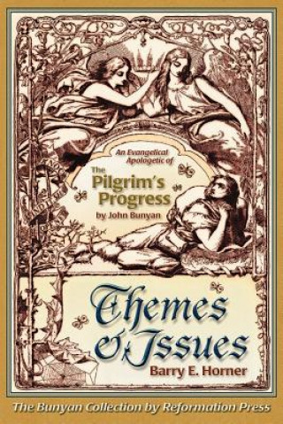 Kniha The Themes and Issues of The Pilgrim's Progress Barry E Horner