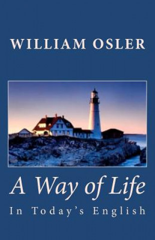 Книга A Way of Life (in Today's English) William Osler