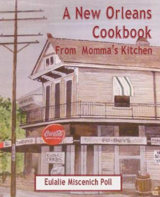 Könyv New Orleans Cookbook from Momma's Kitchen Eulalie Miscenich Poll