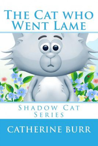 Książka The Cat Who Went Lame: Shadow Cat Series Catherine Burr