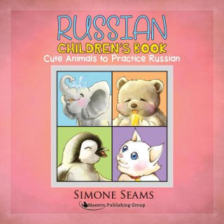 Carte Russian Children's Book: Cute Animals to Practice Russian Simone Seams