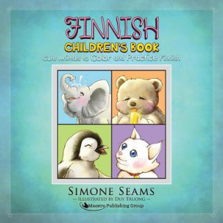 Carte Finnish Children's Book: Cute Animals to Color and Practice Finnish Simone Seams