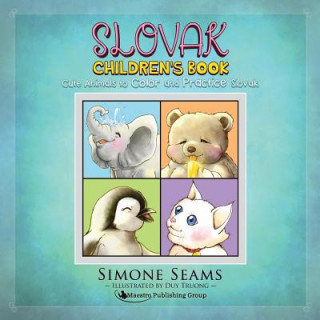 Carte Slovak Children's Book: Cute Animals to Color and Practice Slovak Simone Seams