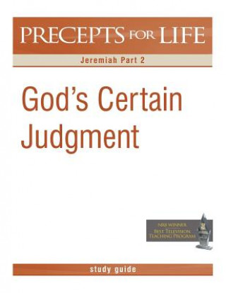 Książka Precepts for Life Study Guide: God's Certain Judgment (Jeremiah Part 2) Kay Arthur