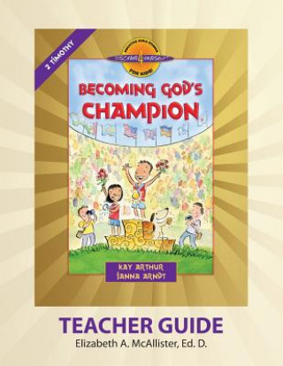 Kniha Discover 4 Yourself(r) Teacher Guide: Becoming God's Champion Elizabeth A McAllister