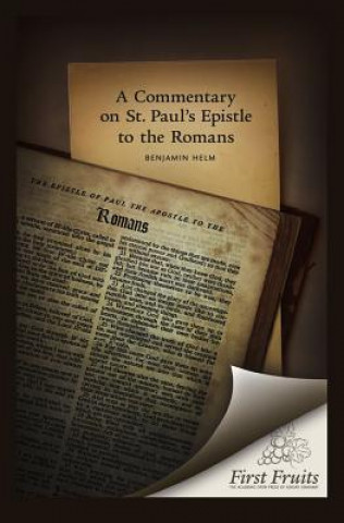 Libro A Commentary on St. Paul's Epistle to the Romans Benjamin Helm