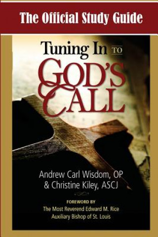 Książka The Official Study Guide for Tuning In To God's Call Andrew Carl Wisdom