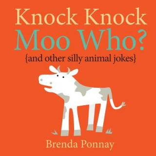 Knjiga Knock Knock Moo Who? Brenda Ponnay