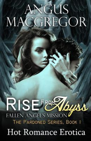 Könyv Rise From Abyss: Fallen Angel's Mission Angus MacGregor