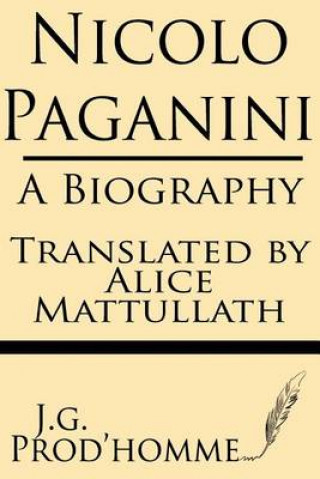 Kniha Nicolo Paganini: A Biography J G Prod'homme