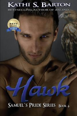 Kniha Hawk: Samuel's Pride Series Kathi S Barton