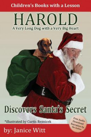 Книга Harold Discovers Santa's Secret: A Very Long Dog with a Very Big Heart Janice Witt