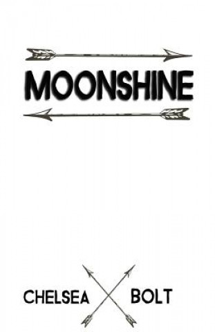 Knjiga Moonshine Chelsea Bolt