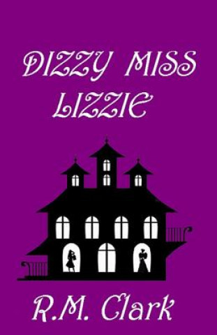 Kniha Dizzy Miss Lizzie R M Clark